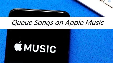 how to make a queue on apple music and why is it important to have a queue?